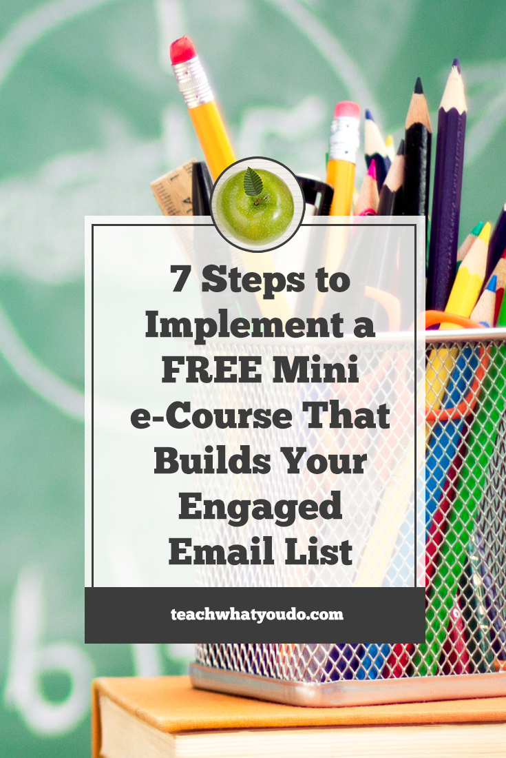 How to Build an Engaged Email List with a Free Mini e-Course | Teach What You Do