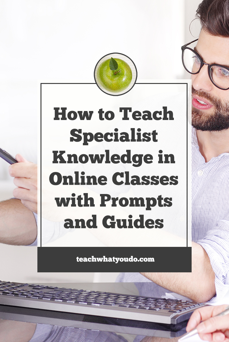 How to Teach Specialist Knowledge in Online Classes with Prompts and Guides
