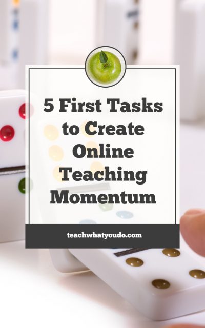 5 First Tasks to Create Online Teaching Momentum