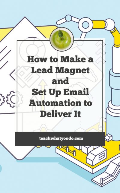 How to Make a Lead Magnet and Set Up Email Automation to Deliver It