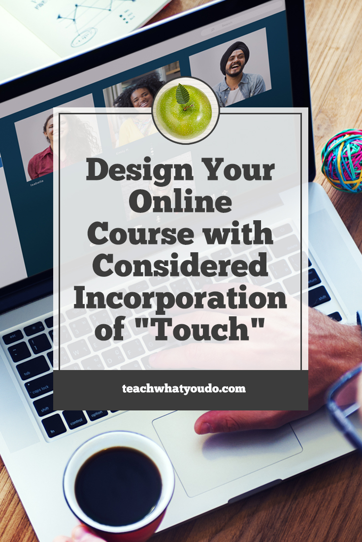 Design Your Online Course with Considered Incorporation of "Touch