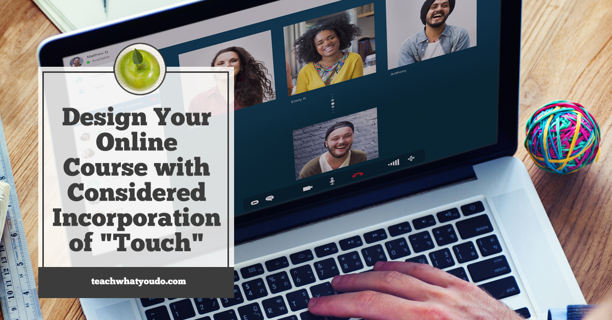 Design Your Online Course with Considered Incorporation of "Touch