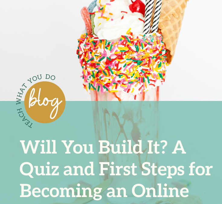 Will You Build It? A Quiz and First Steps for Becoming an Online Course Builder