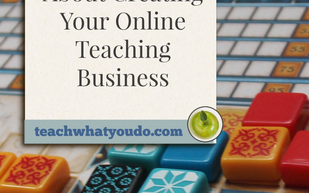 Be Strategic About Creating Your Online Teaching Business