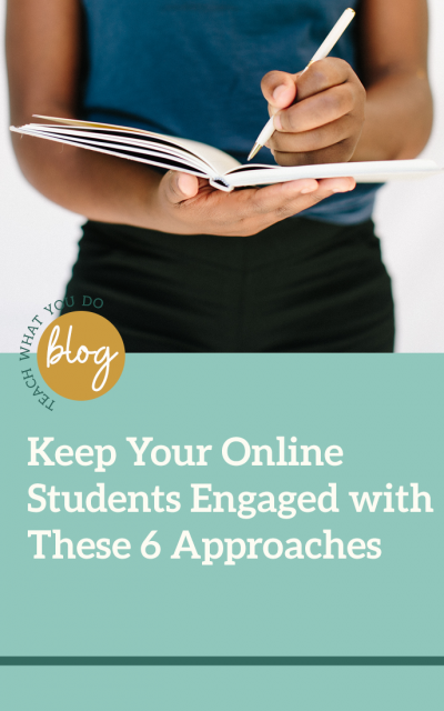 Keep Your Online Students Engaged with These 6 Approaches