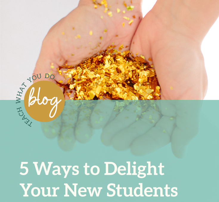 5 Ways to Delight Your New Students When They Arrive